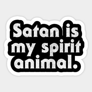 Satan Is My Spirit Animal Sticker